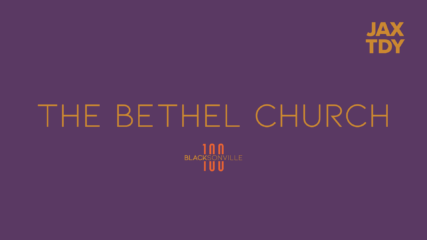 Featured image for “BLACKSONVILLE 100 | The Bethel Church”