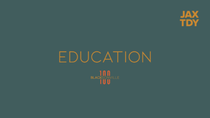 Featured image for “BLACKSONVILLE 100 | Education”