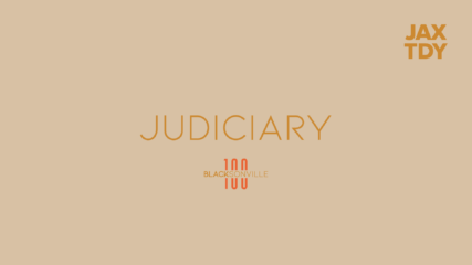 Featured image for “BLACKSONVILLE 100 | Judiciary”